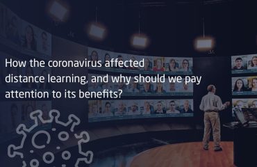 How the coronavirus affected distance learning, and why should we pay attention to its benefits?