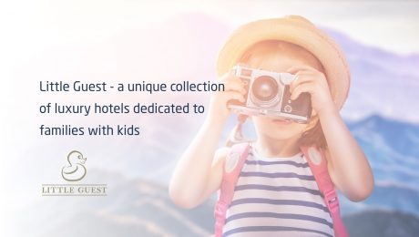 Little Guest - a unique collection of luxury hotels dedicated to families with kids