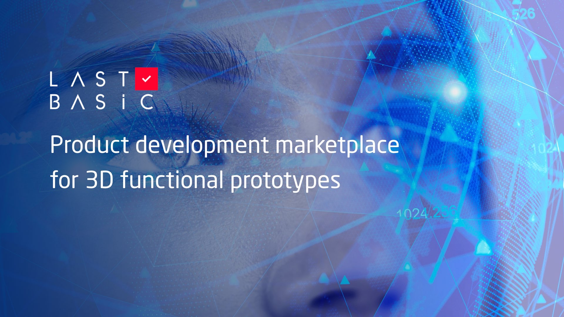 LastBasic startup - a product development marketplace for 3D functional prototypes