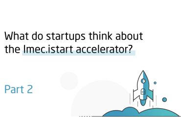Accelerator review. What do startups think about Imec.istart accelerator? Part 2.