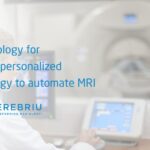 Cerebriu startup technology personalized radiology automate MRI