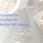 Foodetective - a unified API for the Food and Beverage industry