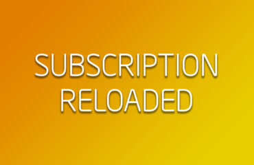 Subscription. Reloaded.