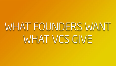 What Founders Want What VCs Give