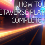 How to Build a Metaverse Platform
